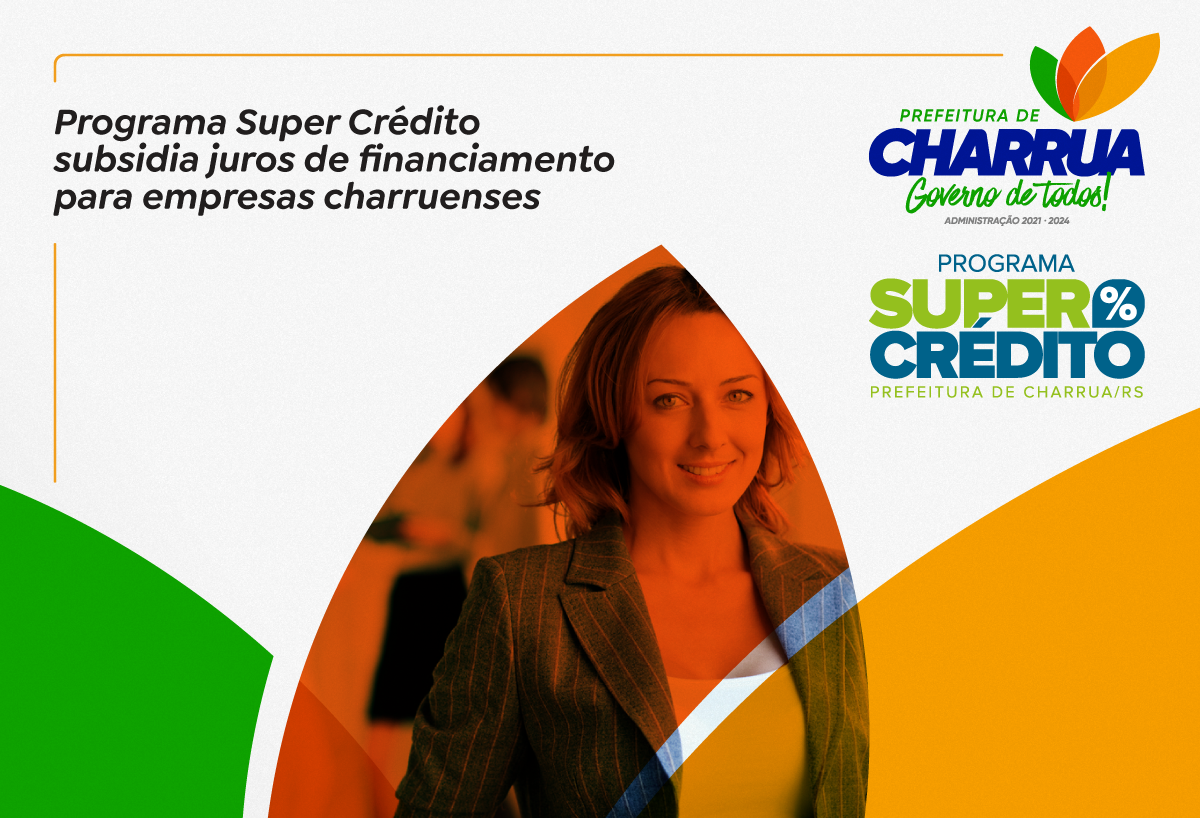 Você está visualizando atualmente Programa Super Crédito subsidia juros para empresas charruenses