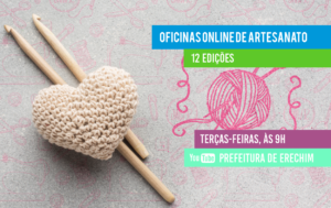 Leia mais sobre o artigo SÉRIE DE OFICINAS ONLINE DE ARTESANATO INICIAM NA PRÓXIMA TERÇA-FEIRA