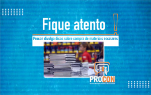 Leia mais sobre o artigo PROCON DIVULGA DICAS SOBRE COMPRA DE MATERIAIS ESCOLARES