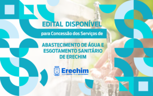 Leia mais sobre o artigo EDITAL PARA CONCESSÃO DE SANEAMENTO EM ERECHIM JÁ DISPONÍVEL PARA EMPRESAS INTERESSADAS